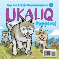 Ukaliq: Fun for Little Numavummiut 1 di Inhabit Media edito da INHABIT MEDIA