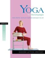 Yoga For Fibromyalgia di Shoosh Lettick Crotzer edito da Shambhala Publications Inc