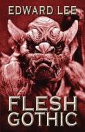 Flesh Gothic di Edward Lee edito da Necro Publications