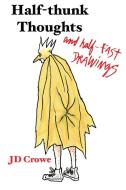 Half-Thunk Thoughts and Half-Fast Drawings di J. D. Crowe edito da River's Edge Media, LLC
