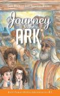 Journey To The Ark: Story of Noah's Ark di Susanne Blumer, Cole Blumer edito da LIGHTNING SOURCE INC