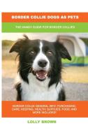 Border Collie Dogs as Pets di Lolly Brown edito da NRB Publishing