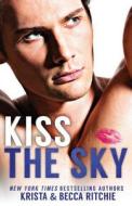 Kiss The Sky SPECIAL EDITION di Krista Ritchie, Becca Ritchie edito da K.B. Ritchie LLC