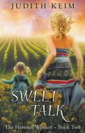 Sweet Talk di Judith Keim edito da WHITE QUAIL PUB