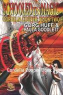 Schooled in Magic: Cordelia Cooper Book 2 di Paula Goodlett, Gorg Huff edito da LIGHTNING SOURCE INC