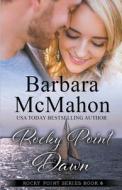 Rocky Point Dawn di Barbara Mcmahon edito da Barbara McMahon