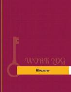 Measurer Work Log: Work Journal, Work Diary, Log - 131 Pages, 8.5 X 11 Inches di Key Work Logs edito da Createspace Independent Publishing Platform