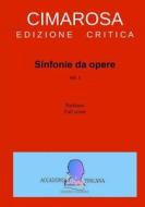 Cimarosa: Sinfonie Da Opere (Vol. 3): Partitura (Full Score) di Domenico Cimarosa edito da Createspace Independent Publishing Platform