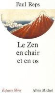 Zen En Chair Et En OS (Le) di Paul Reps edito da ALBIN MICHEL