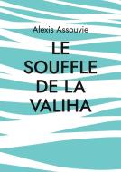 le souffle de la valiha di Alexis Assouvie edito da Books on Demand