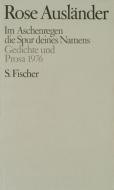 Gesammelte Werke IV. Im Aschenregen / die Spur deines Namens di Rose Ausländer edito da FISCHER, S.
