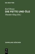 Die Fette und Öle di Karl Braun edito da De Gruyter