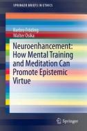 Neuroenhancement: how mental training and meditation can promote epistemic virtue di Barbro Fröding, Walter Osika edito da Springer-Verlag GmbH
