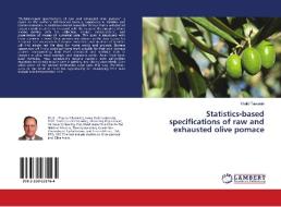 Statistics-based specifications of raw and exhausted olive pomace di Khalid Tawarah edito da LAP Lambert Academic Publishing