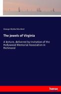 The jewels of Virginia di George Wythe Munford edito da hansebooks