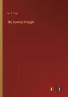 The Coming Struggle di M. B. Starr edito da Outlook Verlag