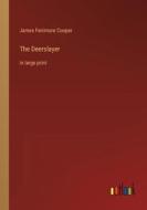 The Deerslayer di James Fenimore Cooper edito da Outlook Verlag