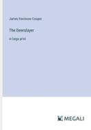 The Deerslayer di James Fenimore Cooper edito da Megali Verlag