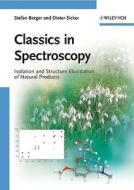Classics in Spectroscopy di Stefan Berger, Dieter Sicker edito da Wiley VCH Verlag GmbH