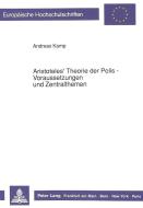 Aristoteles' Theorie der Polis - Voraussetzungen und Zentralthemen di Andreas Kamp edito da Lang, Peter GmbH