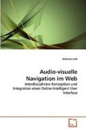 Audio-visuelle Navigation im Web di Andreas Lutz edito da VDM Verlag