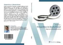 Filmarchive in Deutschland di Christian Beyer edito da AV Akademikerverlag