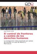 El control de fronteras a cambio de los derechos humanos di Jorge Morales Cardiel edito da EAE