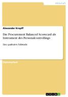 Die Procurement Balanced Scorecard als Instrument des Personalcontrollings di Alexander Kropff edito da GRIN Publishing