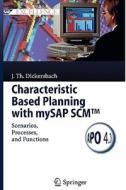Characteristic Based Planning with mySAP SCM(TM) di Jörg Thomas Dickersbach edito da Springer Berlin Heidelberg