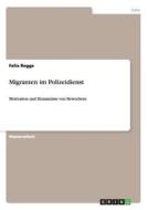 Migranten im Polizeidienst di Felix Regge edito da GRIN Publishing