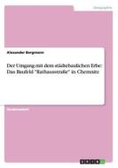 Der Umgang Mit Dem St Dtebaulichen Erbe di Alexander Bergmann edito da Grin Verlag Gmbh