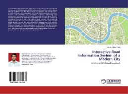 Interactive Road Information System of a Modern City di Kamal Kumar Tanti edito da LAP Lambert Academic Publishing