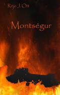 Montségur di Rejo J. Ott edito da Books on Demand