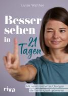 Besser sehen in 21 Tagen di Luise Walther edito da riva Verlag