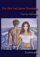 Die Zeit hat keine Bremsen di Thomas Märtens edito da Books on Demand