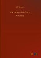 The House of Defence di E. F Benson edito da Outlook Verlag