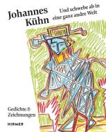 Johannes Kühn. di Johannes Kühn edito da Hirmer Verlag GmbH