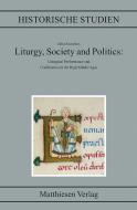 Liturgy, Society and Politics di Julia Exarchos edito da Matthiesen Verlag