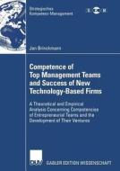 Competence of Top Management Teams and Success of New Technology-Based Firms di Jan Brinckmann edito da Deutscher Universitätsverlag
