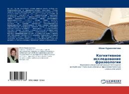 Kognitiwnoe issledowanie frazeologii di Juliq Nuriahmetowa edito da LAP LAMBERT Academic Publishing