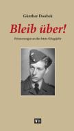 Bleib über! di Günther Doubek edito da Edition Winkler-Hermaden