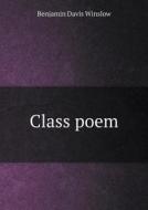 Class Poem di Benjamin Davis Winslow edito da Book On Demand Ltd.