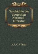 Geschichte Der Deutschen National-literatur di A F C Vilmar edito da Book On Demand Ltd.