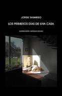 Los Primeros Dias de Una Casa di Jorge Tamargo edito da Architecthum Plus, S.C.
