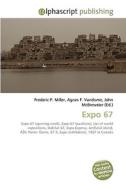 Expo 67 di Frederic P Miller, Agnes F Vandome, John McBrewster edito da Alphascript Publishing