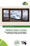 K F Dai Station (chiba) edito da Fec Publishing