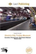 Electric City Trolley Museum edito da Lect Publishing