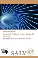 People's Political Power Party Of Canada edito da Crypt Publishing