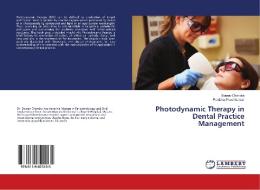 Photodynamic Therapy in Dental Practice Management di Sourav Chandra, Pratibha Shashikumar edito da LAP LAMBERT Academic Publishing