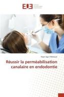 Réussir la perméabilisation canalaire en endodontie di Najet Aguir Mabrouk edito da Éditions universitaires européennes